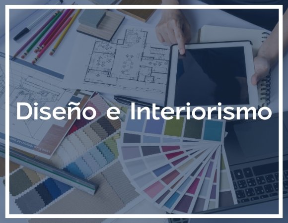 Diseño e Interiorismo